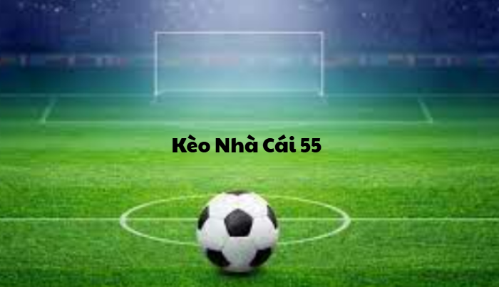 kèo nhà cái 55
